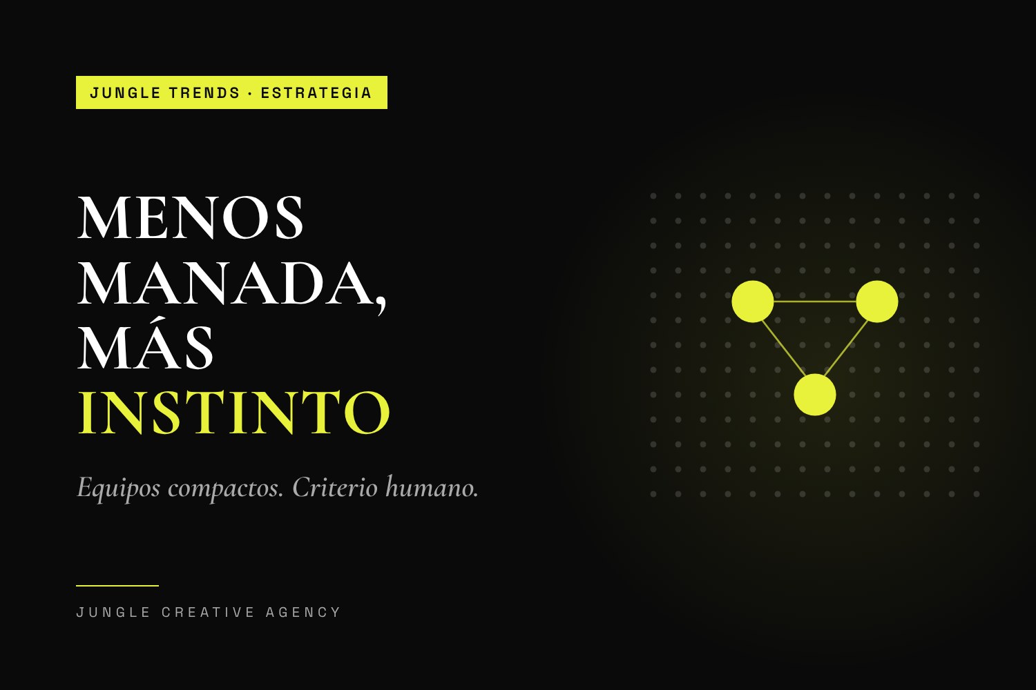 Menos manada, más instinto: cómo la IA redibuja una agencia